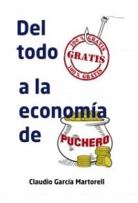 Portada de Del todo gratis a la economía de puchero (2013)